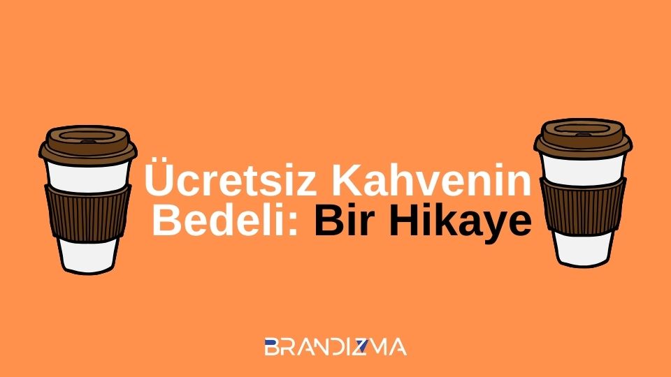 Ücretsiz Kahvenin Bedeli